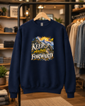 Keep Moving Forward  Sweatshirt